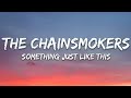 The Chainsmokers & Coldplay - Something Just Like This (Lyrics) Mp3 Song