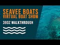 390z Walkthrough - SeaVee Boats Virtual Boat Show