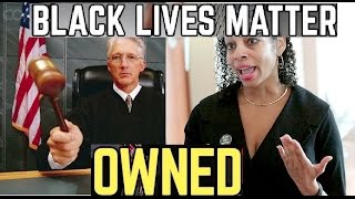 White Judge Utterly Destroys Black Lives Matter Race Baiter In Court Room