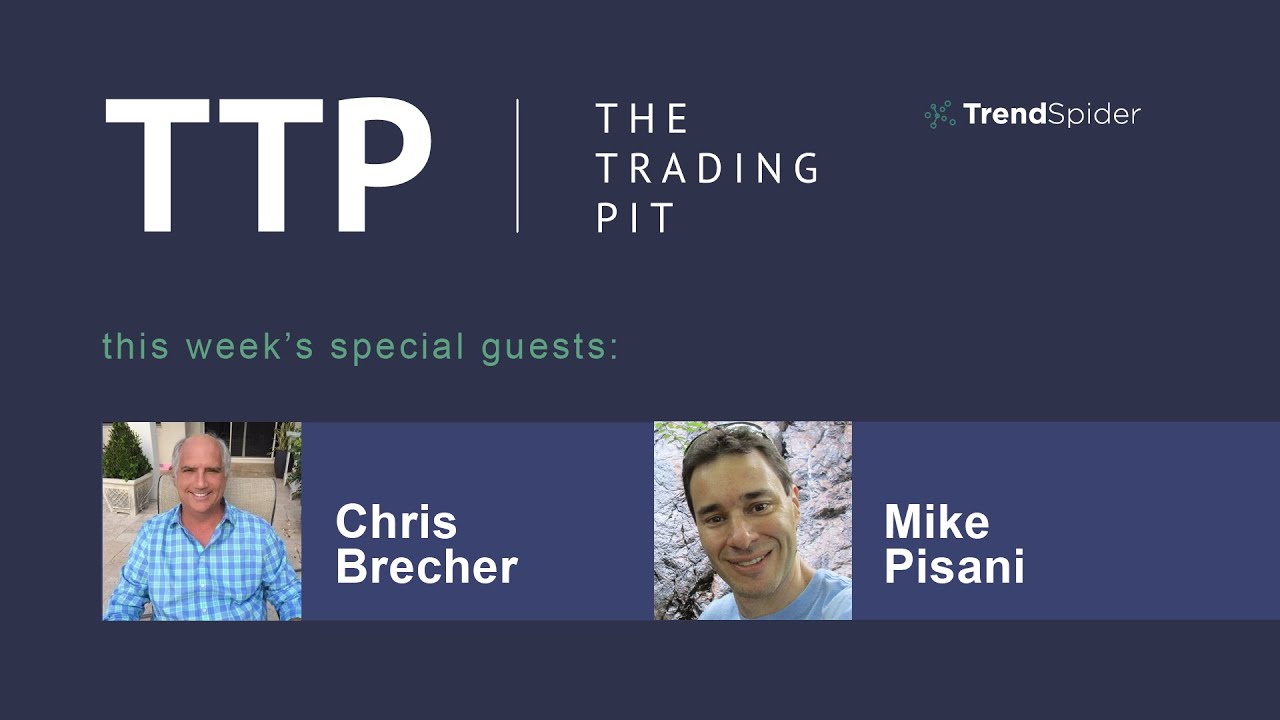 The Trading Pit With Mike Pisani & Chris Brecher