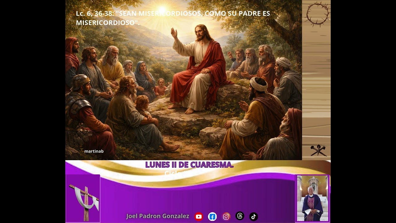 Evangelio del lunes 2 de marzo, 2026, (Lc. 6, 36-38): SEAN MISERICORDIOSOS.