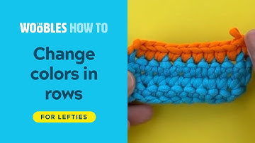 Left-handed crochet: How to change colors in crochet
