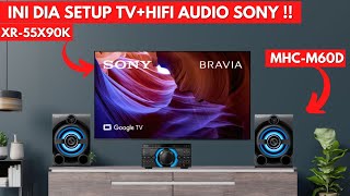 INI DIA SETUP TV   HIFI AUDIO SONY || SONY XR 55X90K X MHC M60D