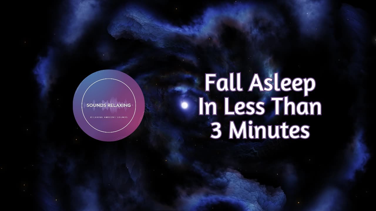 Fall Asleep In Less Than 3 Minutes • Goodbye Insomnia • Stress, Anxiety ...