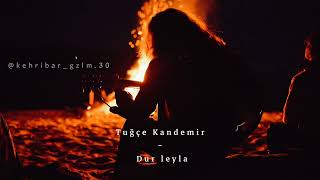 Tuğçe Kandemir Dur Leyla Kehribar Gözlüm Resimi