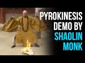 Pyrokinesis | Shaolin Monk