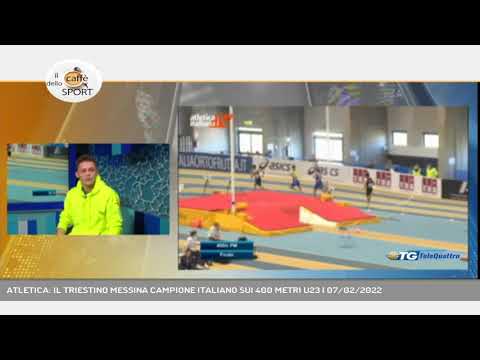 ATLETICA: IL TRIESTINO MESSINA CAMPIONE ITALIANO SUI 400 METRI U23 | 07/02/2022