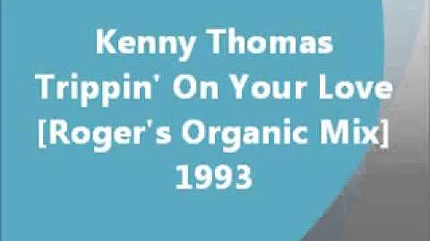 Club - Trippin' On Your Love [Roger's Organic Mix] - Kenny Thomas (1993)