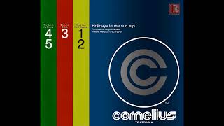 Cornelius - Holiday In The Sun 1993 Full Ep