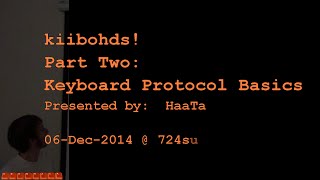 Information Kiibohds! Dec-2104 HaaTa Part Two - Keyboard Protocol Basics Guide