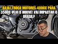 BAJAJ TROCA MOTORES 400CC PARA 350CC VEJA O HOUVE! VAI IMPACTAR O BRASIL?