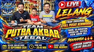 LELANG TEAM PUTRA AKBAR TEGAL//FULL JALUR PUSAT KENWOOD//FAUL MERPATI//MERPATI KOLONG//LIVE LELANG