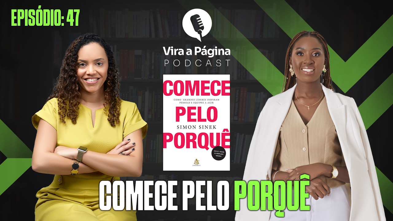 Comece pelo porquê | Vira a Página Podcast | EP47