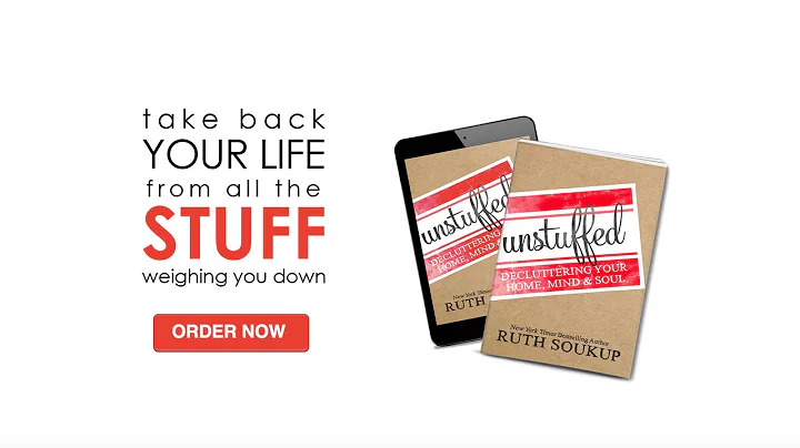 Unstuffed: Decluttering Your Home, Mind and Soul b...