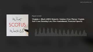 Virginia v. Black (2003) True Threat, Virginia Anti Cross Burning Law, First Amendment