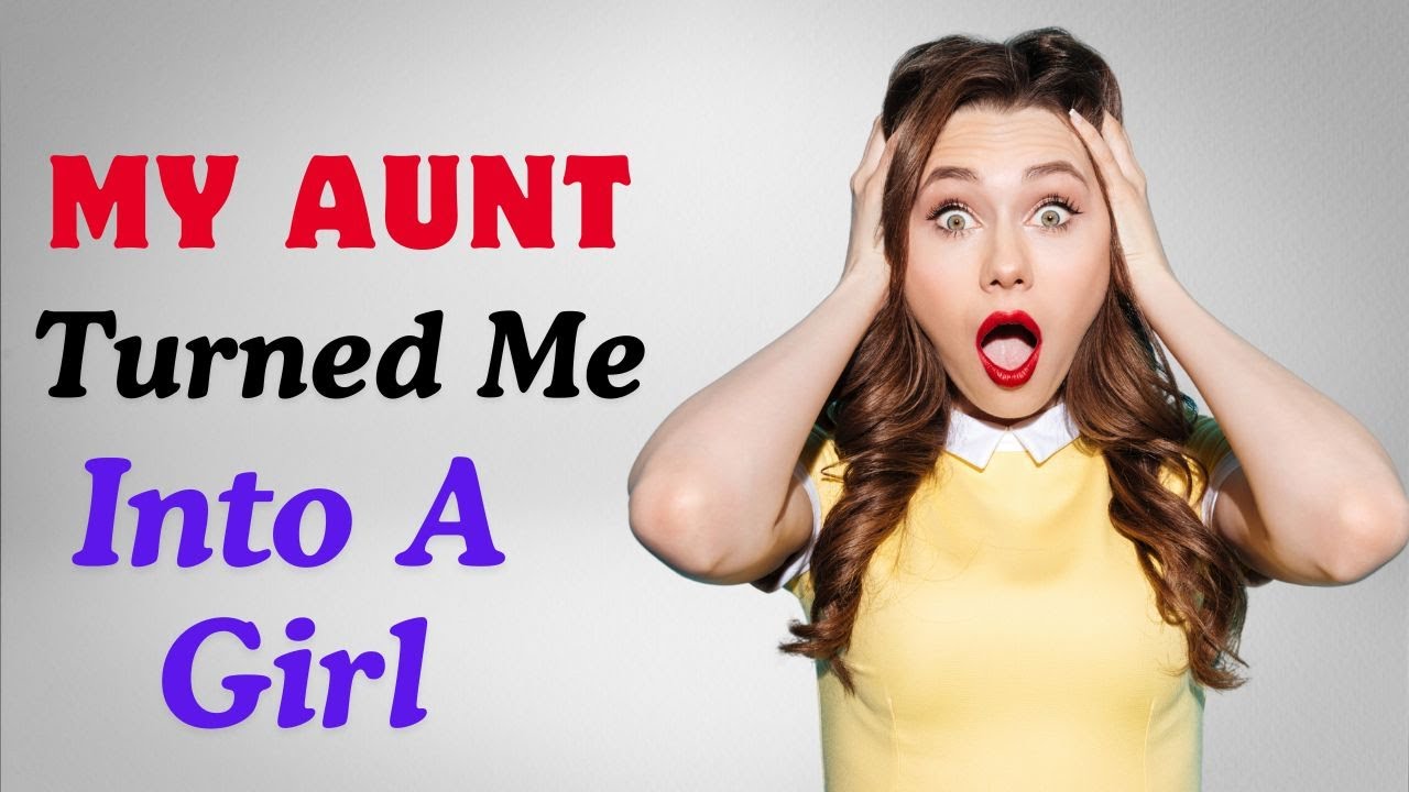 My Aunt Turned Me into a Girl Crossdressedstory,Boy2Girl,M2F,TGTF - YouTube