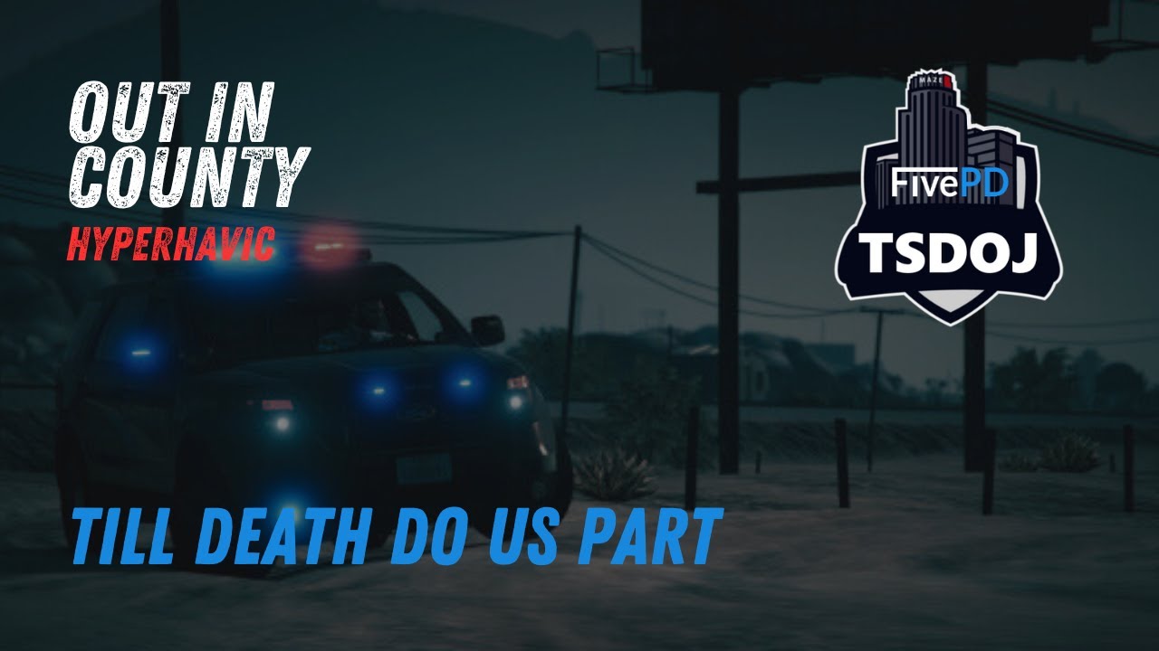 Till Death Do Us Apart | TSDOJ | Out in County - YouTube