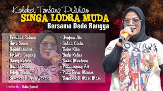 🔴  KOLEKSI TEMBANG PILIHAN ' SINGA LODRA MUDA ' BERSAMA DEDE RANGGA | AJ PRODUCTION HD 2023