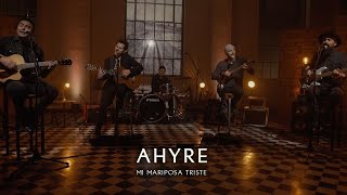 Video voorbeeld van "AHYRE - MI MARIPOSA TRISTE (VIVO)"