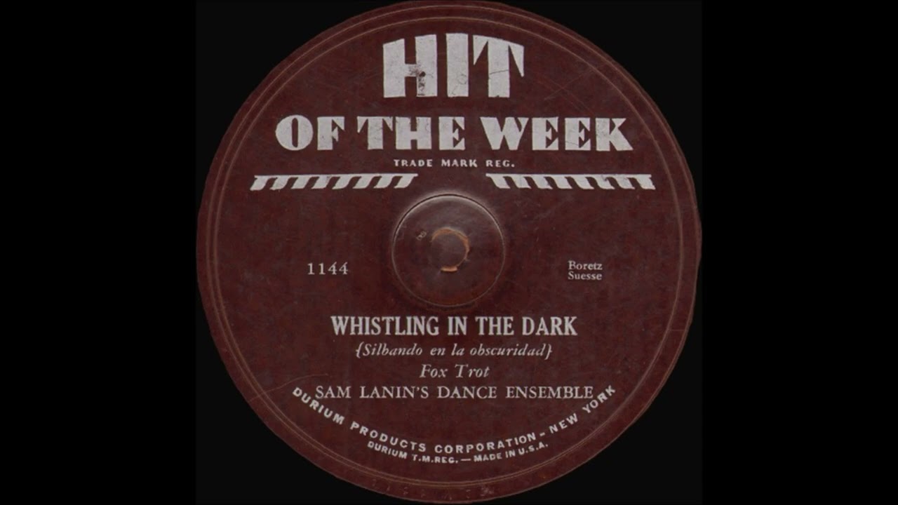 "Whistling in The Dark" - played by Sam Lanin's Dance Ensemble