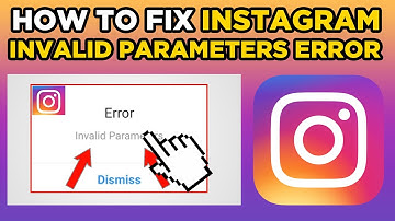 How To Fix Instagram Invalid Parameters Error (2025)