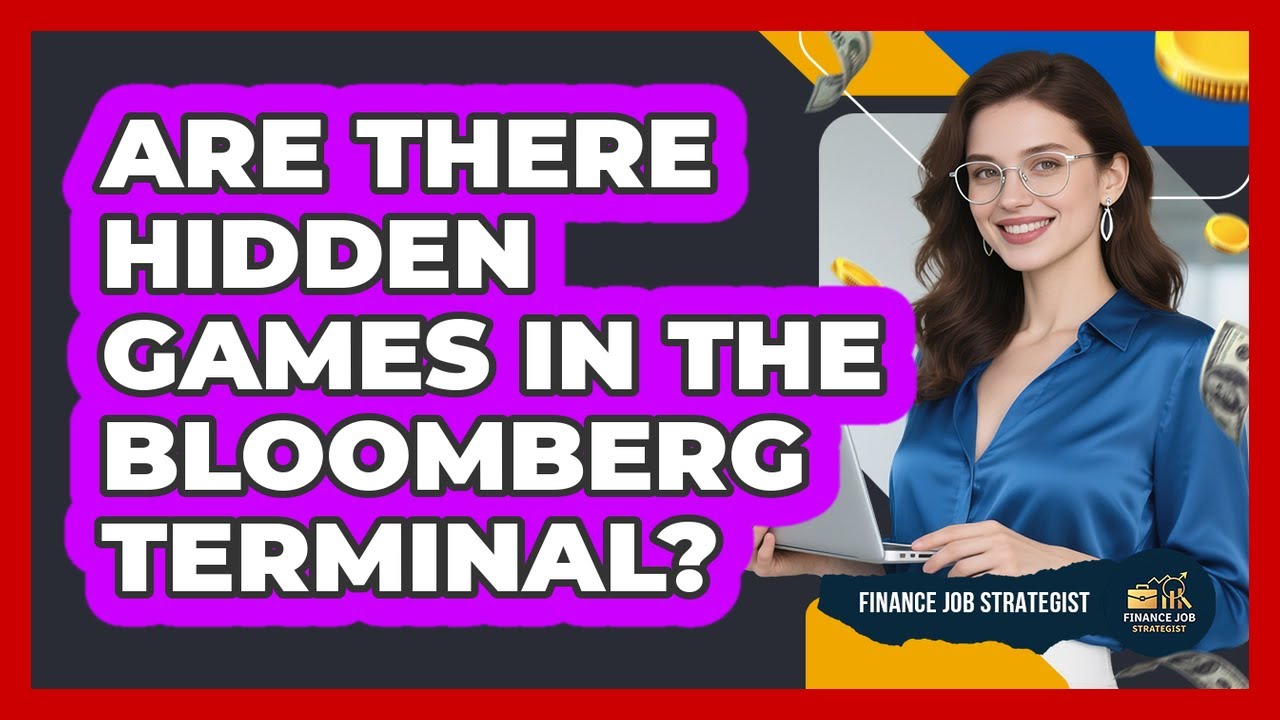 Are There Hidden Games In The Bloomberg Terminal? - Finance Job Strategist