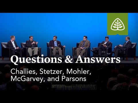 Challies, Mohler, Parsons, and Stetzer: Questions & Answers #1