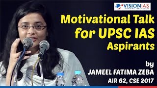Motivational Talk for UPSC IAS Aspirants | Jameel Fatima Zeba, AIR 62, CSE 2017