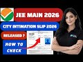 jee main city intimation 2026 | jee main exam city intimation slip 2026
