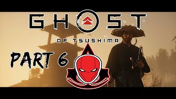 YUNA AND TAKA! Ghost of Tsushima Playthrough (PS4) Part 6