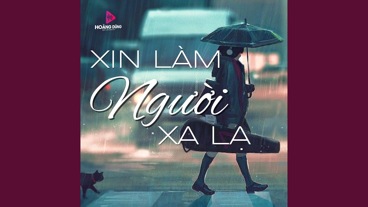 Xin Làm Người Xa Lạ