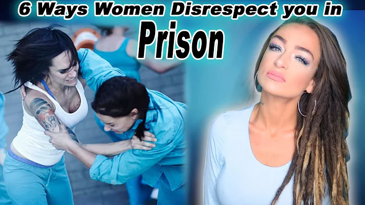6 Ways Women Disrespect You in Prison