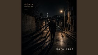 Kara Kara - Ankara Echoes