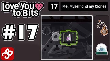 Love You To Bits - Level 17 Me, Myself and my Clones - Gameplay Walkthrough Video