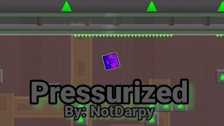 Pressurized by: NotDarpy 100% (Epic) (Demon) (2 coins) (Mobile) Geometry Dash [2.2]