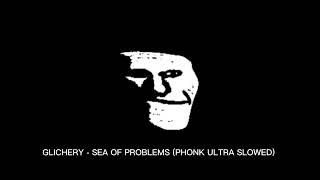GLICHERY - SEA OF PROBLEMS (PHONK ULTRA SLOWED) Resimi