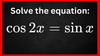 Solve cos 2x = sin x | Trig Equation Explained