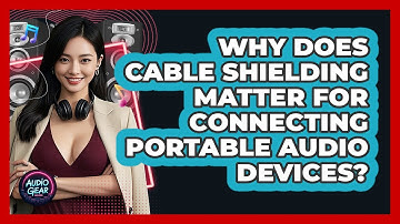 Why Does Cable Shielding Matter For Connecting Portable Audio Devices? - Audio Gear Insider
