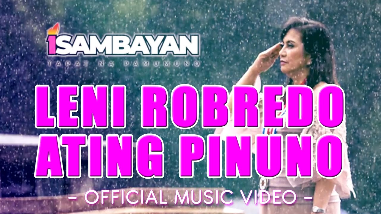 Leni Robredo Ating Pinuno   Official Music Video Campaign Version