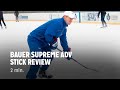 Bauer Supreme ADV Stick Review