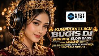 Download lagu 🔥 KUMPULAN LAGU BUGIS DJ MINI MIX SLOW BASS 2026 | FULL BASS NONSTOP VIRAL TIKTOK  NEXTBEAT RECORD