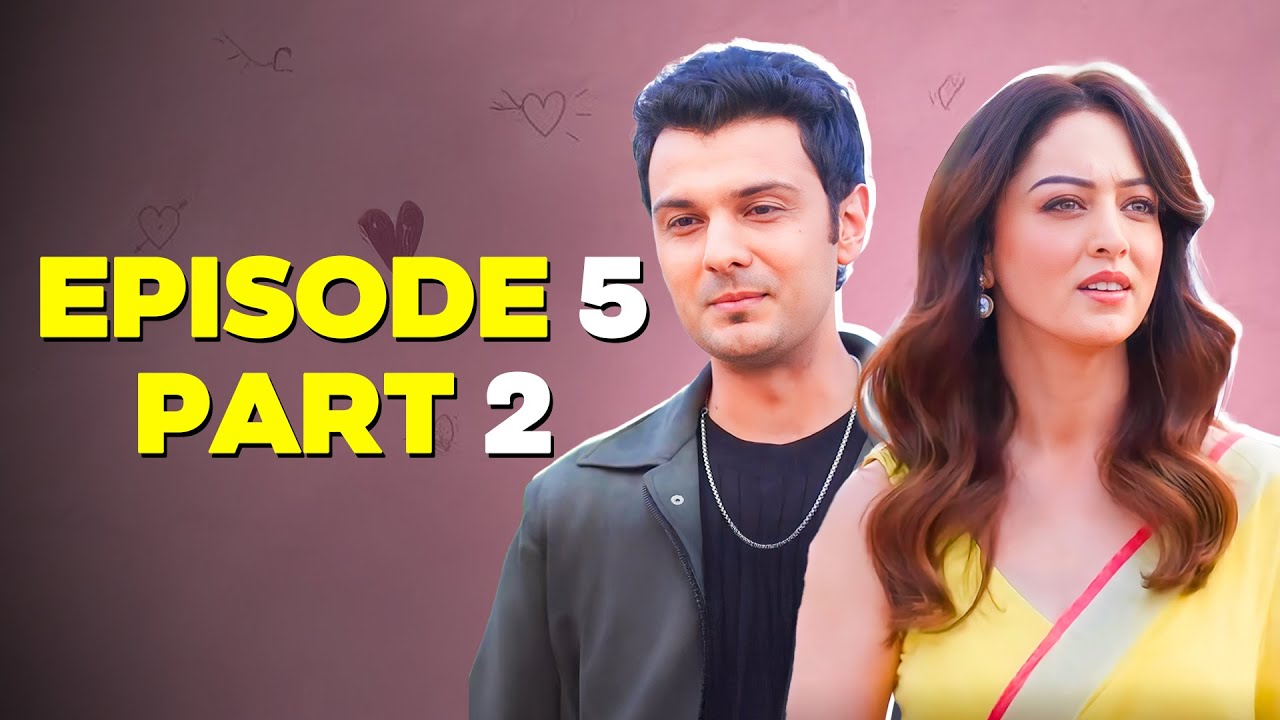 Pyar Ka Professor Full Episode 5 Part 2 | Sandeepa Dhar, Pranav Sachdev | Best Romantic Series 2025