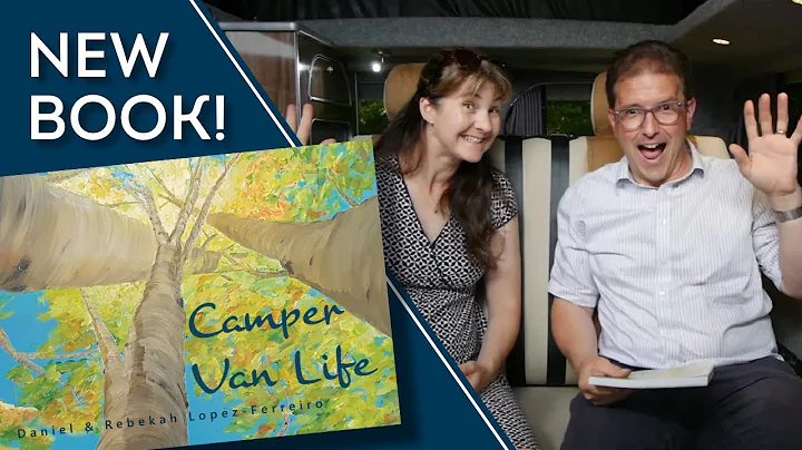 Camper Van Life - New Book by Daniel & Rebekah Lop...