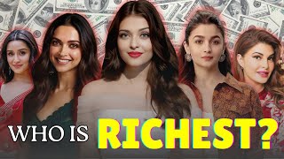 Richest Bollywood Actresses | Net Worth & Lifestyle