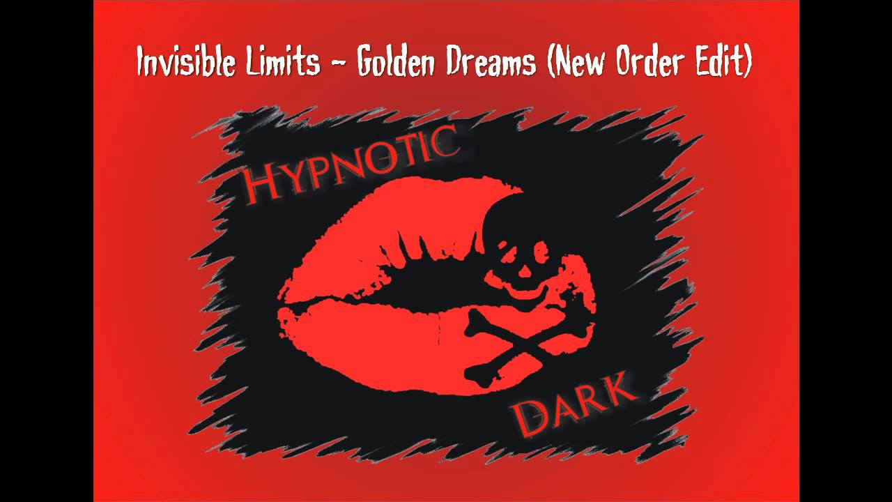 Invisible Limits   Golden Dreams New Order Edit