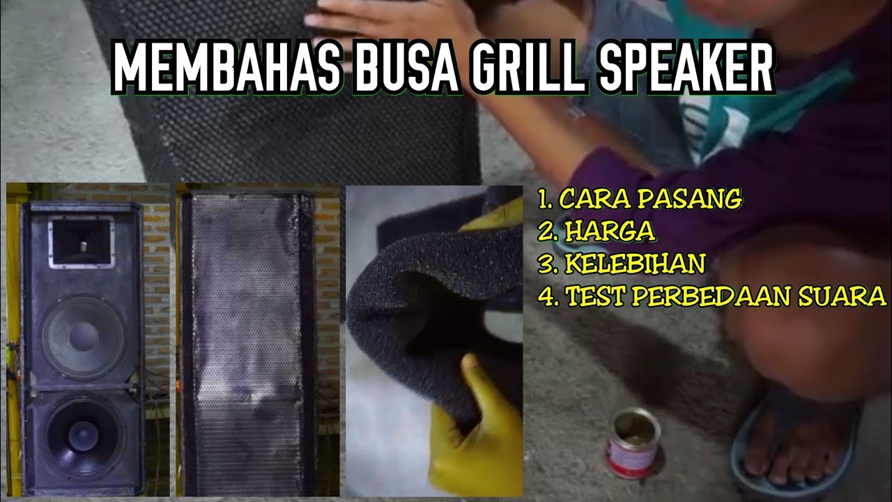Tutorial Lengkap Pemasangan Busa Pada Grill Box Speaker I Anti Air Cara Pasangnya Youtube