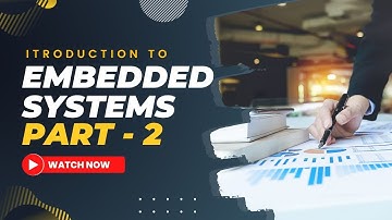 Introduction to Embedded Systems | Components and Applications  of Embedded System - Part 2
