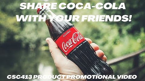 CSC413 Coca-Cola "Bring Us Together" Promotional Video
