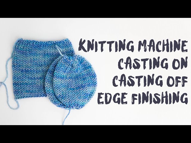 How to Cast on and Cast off the Addi Knitting Machine 