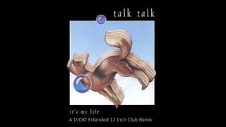Talk Talk - It´s my life (A DJOK! Extended 12 Inch Club Remix) REMASTER